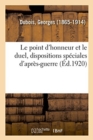 Image for Le point d&#39;honneur et le duel, dispositions speciales d&#39;apres-guerre