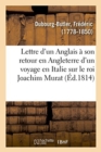 Image for Lettre d&#39;Un Anglais ? Son Retour En Angleterre d&#39;Un Voyage En Italie, Au Mois d&#39;Ao?t 1814