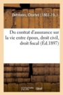 Image for Du Contrat d&#39;Assurance Sur La Vie Entre ?poux, Droit Civil, Droit Fiscal