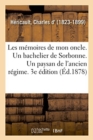 Image for Les M?moires de Mon Oncle. Un Bachelier de Sorbonne. Un Paysan de l&#39;Ancien R?gime. 3e ?dition