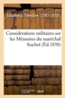 Image for Considerations Militaires Sur Les Memoires Du Marechal Suchet. Correspondance