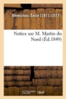 Image for Notice Sur M. Martin Du Nord