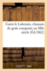 Image for Garin Le Loherain, Chanson de Geste Composee Au Xiie Siecle