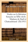 Image for Etudes Sur La Litt?rature Fran?aise Au XIXe Si?cle. Madame de Sta?l Et Chateaubriand
