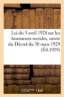 Image for Loi Du 5 Avril 1928 Sur Les Assurances Sociales, Suivie Du D?cret Du 30 Mars 1929