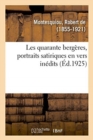 Image for Les Quarante Berg?res, Portraits Satiriques En Vers In?dits