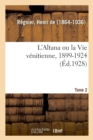 Image for L&#39;Altana Ou La Vie V?nitienne, 1899-1924. Tome 2