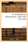 Image for La jurisprudence administrative, 1892-1929. Tome 3
