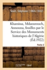 Image for Khamissa, Mdaourouch, Announa, Fouilles Ex?cut?es Par Le Service Des Monuments Historiques d&#39;Alg?rie