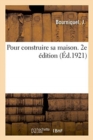 Image for Pour Construire Sa Maison. 2e Edition