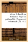Image for Mairie de la Ville de Bordeaux. Regie Du Poids Public. Documents Constitutifs