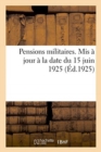 Image for Pensions Militaires. MIS A Jour A La Date Du 15 Juin 1925 : Volume Arrete A La Date Du 20 Mars 1929