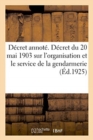 Image for D?cret Annot?. D?cret Du 20 Mai 1903 Sur l&#39;Organisation Et Le Service de la Gendarmerie
