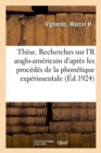Image for These. Recherches Sur l&#39;r Anglo-Americain d&#39;Apres Les Procedes de la Phonetique Experimentale : Exercices Techniques Preparatoires, Indication de Procedes Sommaires. 2e Edition