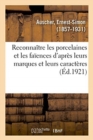 Image for Comment Reconna?tre Les Porcelaines Et Les Fa?ences d&#39;Apr?s Leurs Marques Et Leurs Caract?res