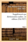 Image for Suppl?ment Aux Dictionnaires Arabes. 2e ?dition. Tome 1