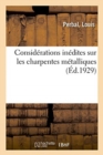 Image for Considerations Inedites Sur Les Charpentes Metalliques : 1re Armee, Groupe d&#39;Armees de l&#39;Est, Armees de Paris, Journal de Campagne