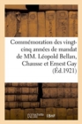 Image for Commemoration Des Vingt-Cinq Annees de Mandat de MM. Leopold Bellan, Chausse Et Ernest Gay