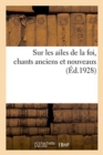 Image for Sur Les Ailes de la Foi, Chants Anciens Et Nouveaux