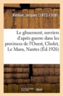 Image for Le glissement, ouvriers d&#39;apr?s guerre dans les provinces de l&#39;Ouest, Cholet, Le Mans, Nantes