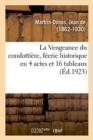Image for La Vengeance Du Condotti?re, F?erie Historique En 4 Actes Et 16 Tableaux