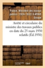 Image for Arrete Et Circulaire Du Ministre Des Travaux Publics En Date Du 25 Mars 1930 Relatifs