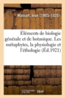 Image for ?l?ments de Biologie G?n?rale Et de Botanique.... Les M?taphytes, La Physiologie Et l&#39;?thologie