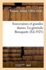 Image for Souveraines Et Grandes Dames. La G?n?rale Bonaparte