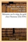Image for Memoire Sur Le Siege Du Gout Chez l&#39;Homme
