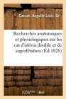 Image for Recherches Anatomiques Et Physiologiques Sur Les Cas d&#39;Uterus Double Et de Superfetation