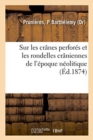 Image for Sur Les Cranes Perfores Et Les Rondelles Craniennes de l&#39;Epoque Neolitique