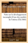 Image for Note Sur Le Developpement Incomplet d&#39;Une Des Moities de l&#39;Uterus Et Sur La Dependance