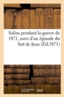 Image for Salins Pendant La Guerre de 1871, Suivi d&#39;Un Episode Du Fort de Joux