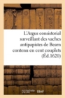 Image for L&#39;Argus Consistorial Surveillant Des Vaches Antipapistes de Bearn Contenu En Cent Couplets