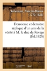 Image for Deuxi?me Et Derni?re R?plique d&#39;Un Ami de la V?rit? ? M. Le Duc de Rovigo