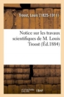 Image for Notice Sur Les Travaux Scientifiques de M. Louis Troost