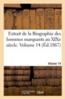 Image for Extrait de la Biographie Des Hommes Marquants Au Xixe Siecle. Volume 14