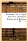Image for Remarques Sur La Langue Fran?oise, ? l&#39;Usage de la Jeunesse de Lorraine