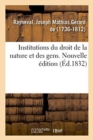 Image for Institutions Du Droit de la Nature Et Des Gens. Nouvelle Edition