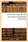 Image for La Loi Des Sexes Devant La Science Et La Morale