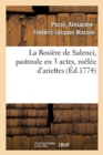 Image for La Rosiere de Salenci, Pastorale En 3 Actes, Melee d&#39;Ariettes : Precedee de Reflexions Sur Cette Piece, Melees de Quelques Observations Generales Sur Les Spectacles