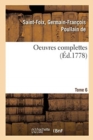 Image for Oeuvres Complettes de M. de Saint-Foix, Historiographe Des Ordres Du Roi. Tome 6