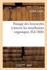 Image for Passage Des Leucocytes A Travers Les Membranes Organiques