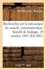 Image for Quelques Recherches Relatives A La Mecanique Du Muscle, Communication : Societe de Biologie, 29 Octobre 1881