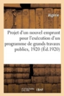 Image for Projet d&#39;Un Nouvel Emprunt Pour l&#39;Ex?cution d&#39;Un Programme de Grands Travaux Publics, 1920