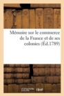 Image for Memoire Sur Le Commerce de la France Et de Ses Colonies