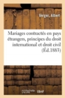 Image for Des Mariages Contract?s En Pays ?trangers d&#39;Apr?s Les Principes Du Droit International