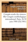 Image for Compte-Rendu Des Seances. Iiie Congres Ornithologique International. Paris, 26-30 Juin 1900