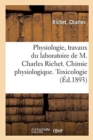 Image for Physiologie, Travaux Du Laboratoire de M. Charles Richet. Chimie Physiologique. Toxicologie