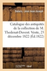Image for Catalogue Des Antiquit?s ?gyptiennes Qui Composent La Collection de M. Thedenat-Duvent : Vente, 23 D?cembre 1822